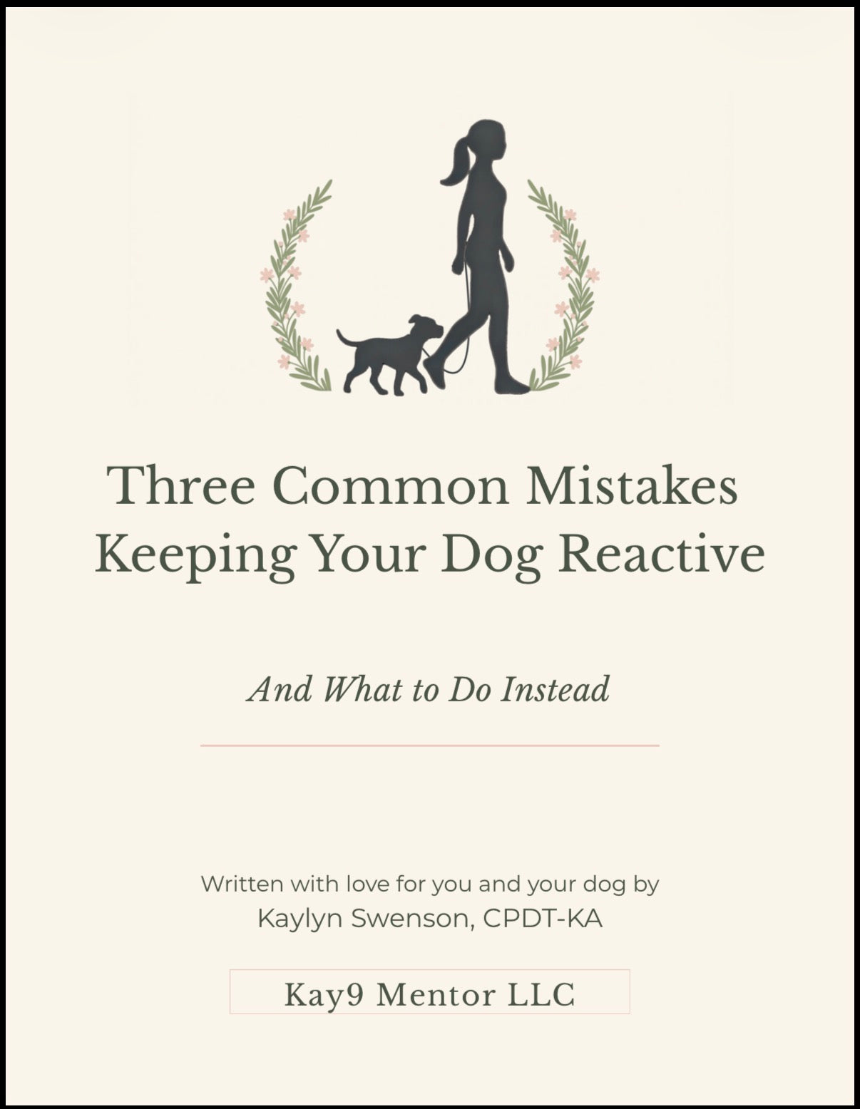 Three Common Mistakes Keeping Your Dog Reactive (Mini E-Guide)
